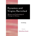 Dynamos and Virgins Revisited: Women and Technological Change in History