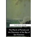 The March of Portola and the Discovery of the Bay of San Francisco