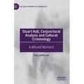 Stuart Hall, Conjunctural Analysis and Cultural Criminology: A Missed Moment