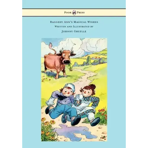 Raggedy Ann's Magical Wishes - Written and Illustrated by Johnny Gruelle