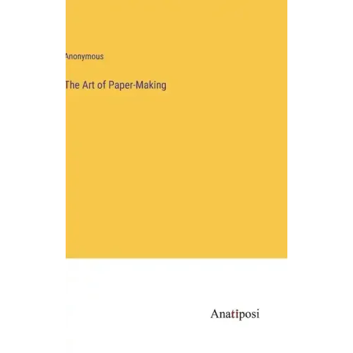 The Art of Paper-Making
