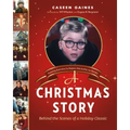 A Christmas Story: Behind the Scenes of a Holiday Classic