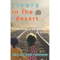Rivers In the Desert: Estranged to Esteemed by God