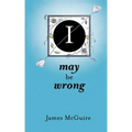 I May Be Wrong