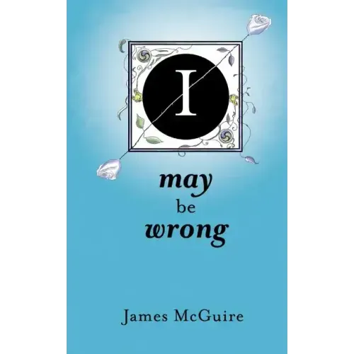I May Be Wrong