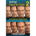 Acting Face to Face 2: How to Create Genuine Emotion For TV and Film