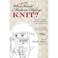 What (Else) Would Madame Defarge Knit?