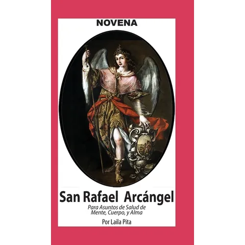 Novena De San Rafael para Asuntos de Salud de Cuerpo y Alma