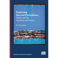 Exploring Second Corinthians: Death and Life, Hardship and Rivalry
