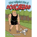 You Might Be A Douchebag