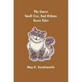 The Great Small Cat, and Others: Seven Tales