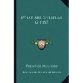 What Are Spiritual Gifts?
