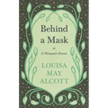 Behind a Mask: Or, a Woman's Power