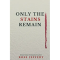 Only The Stains Remain