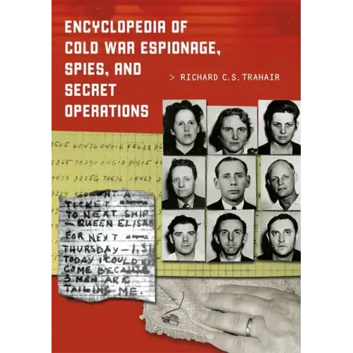 Encyclopedia of Cold War Espionage, Spies, and Secret Operations