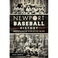 Newport Baseball History:: America's Pastime in the City by the Sea
