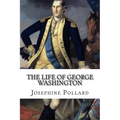 The Life of George Washington