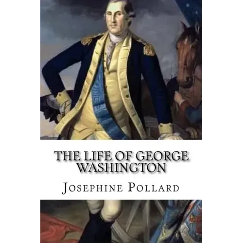 The Life of George Washington
