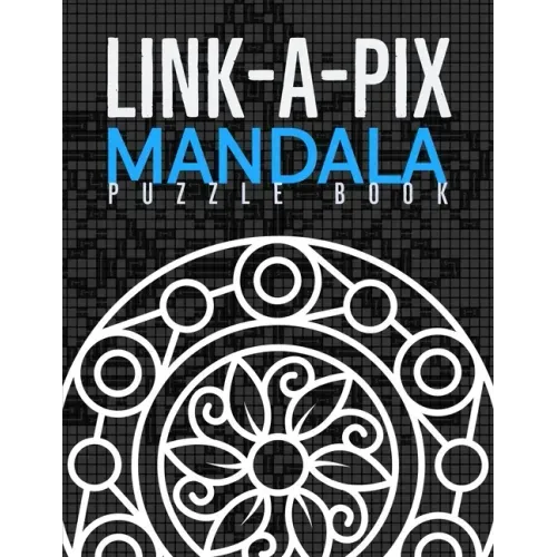 Link-a-Pix: 35 Mosaic Logic Grid Puzzles For Adults and Kids