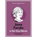 Jane Fonda: In Her Own Words