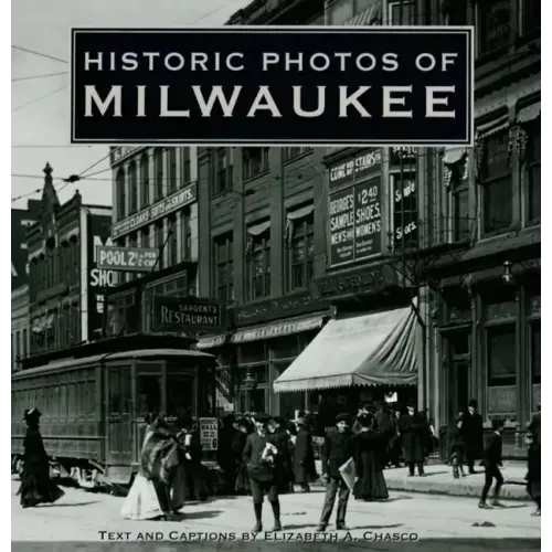 Historic Photos of Milwaukee