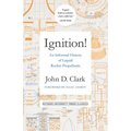 Ignition!: An Informal History of Liquid Rocket Propellants