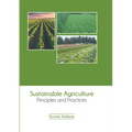 Sustainable Agriculture: Principles and Practices