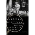 Hidden History of Anderson County