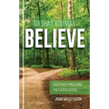 So That You May Believe: Creatively Preaching the Fourth Gospel