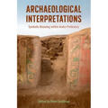 Archaeological Interpretations: Symbolic Meaning Within Andes Prehistory
