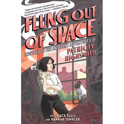 Flung Out of Space: Inspired by the Indecent Adventures of Patricia Highsmith