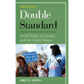 Double Standard: Social Policy in Europe and the United States