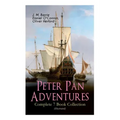 Peter Pan Adventures - Complete 7 Book Collection (Illustrated)