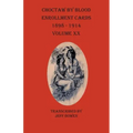 Choctaw By Blood Enrollment Cards 1898-1914 Volume XX