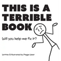 This is a Terrible Book - Will You Help Me Fix It?: Funny Interactive Read Aloud Book for Kids