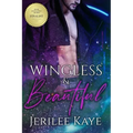 Wingless and Beautiful