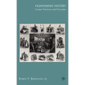 Fashioning History: Current Practices and Principles