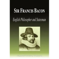 Sir Francis Bacon - English Philosopher and Statesman (Biography)