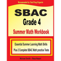 SBAC Grade 4 Summer Math Workbook: Essential Summer Learning Math Skills plus Two Complete SBAC Math Practice Tests