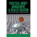 Practical Money Management & Wealth Creation For Youth and Young Adults