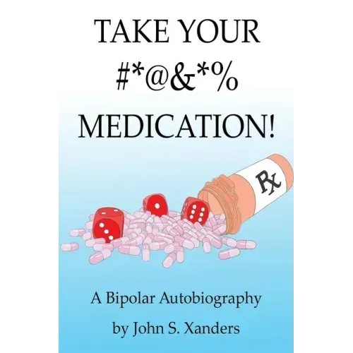 Take Your #*@&*% Medication!