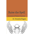 Raise the Spell: An Arsenal of Thelemic Ceremony