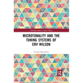 Microtonality and the Tuning Systems of Erv Wilson