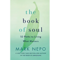 The Book of Soul: 52 Paths to Living What Matters