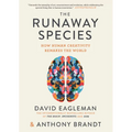 The Runaway Species: How Human Creativity Remakes the World