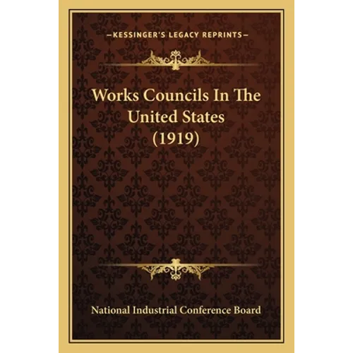 Works Councils In The United States (1919)