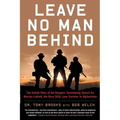 Leave No Man Behind: The Untold Story of the Rangers' Unrelenting Search for Marcus Luttrell, the Navy Seal Lone Survivor in Afghanistan