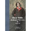 Oscar Wilde - The Complete Interviews - Volume Two