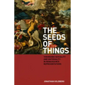 The Seeds of Things: Theorizing Sexuality and Materiality in Renaissance Representations