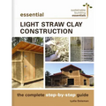 Essential Light Straw Clay Construction: The Complete Step-By-Step Guide